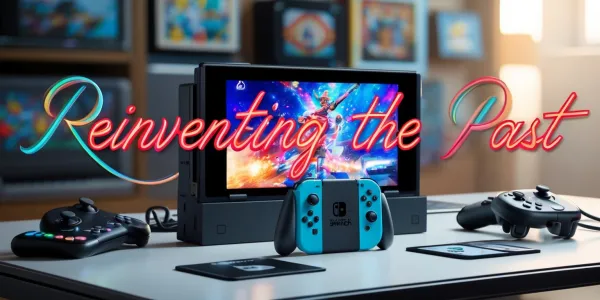 Reinventing the Past: A Next-Gen Revival on Nintendo Switch 2
