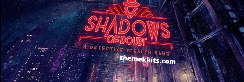 Unravel the Mystery: A Comprehensive Beginner's Guide to Shadows of Doubt